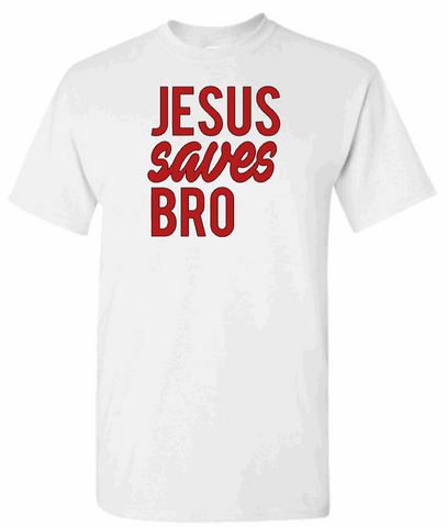 JESUS SAVES BRO